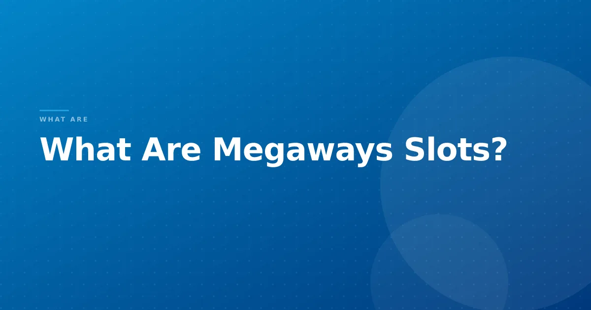 What Are Megaways Slots?