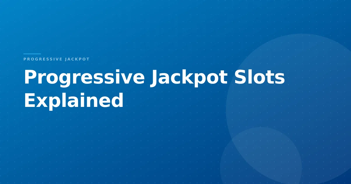 Progressive Jackpot Slots Explained