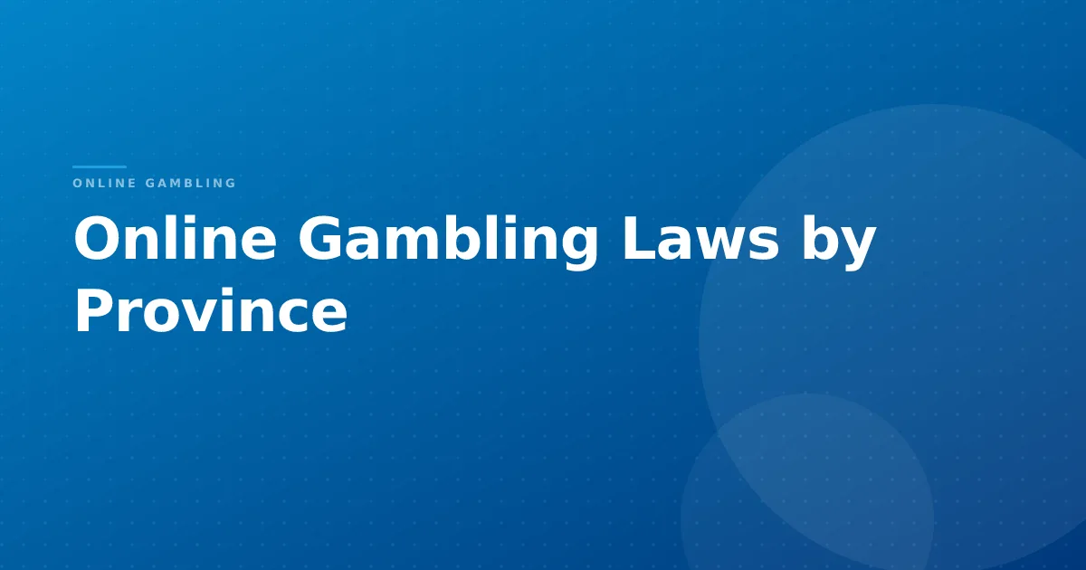 Online Gambling Laws by Province
